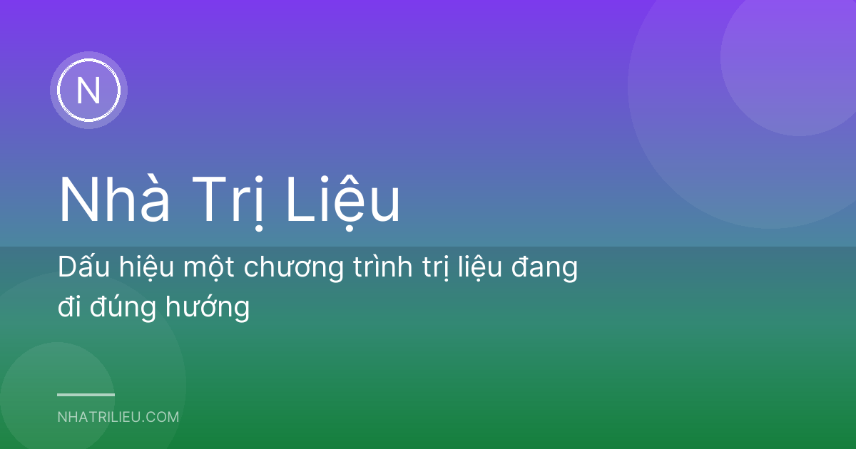 Dấu hiệu một chương trình trị liệu đang đi đúng hướng