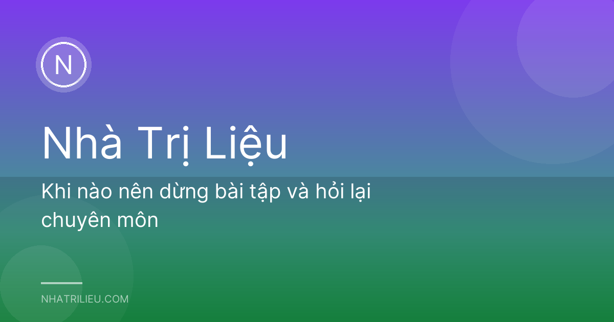 Khi nào nên dừng bài tập và hỏi lại chuyên môn